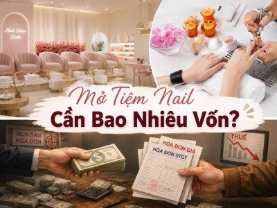 Mở Tiệm Nail Cần Bao Nhiêu Vốn? Chi Phí Setup Từ A-Z 2026