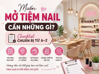 Muốn Mở Tiệm Nail Cần Những Gì? Setup Trọn Gói Từ A - Z